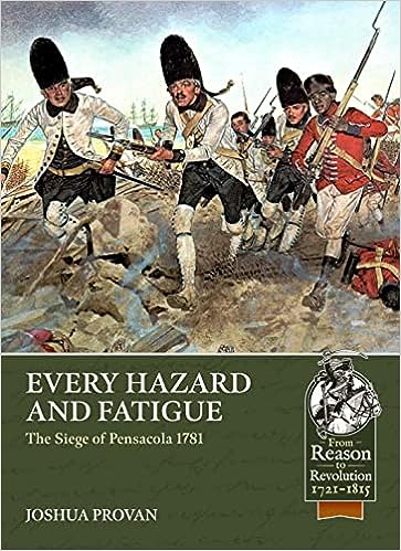 Every Hazard and Fatigue: The Siege of Pensacola, 1781 | The Fort Plain ...