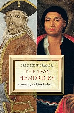 ***Book-of-the-Month*** The Two Hendricks: Unraveling a Mohawk Mystery ...